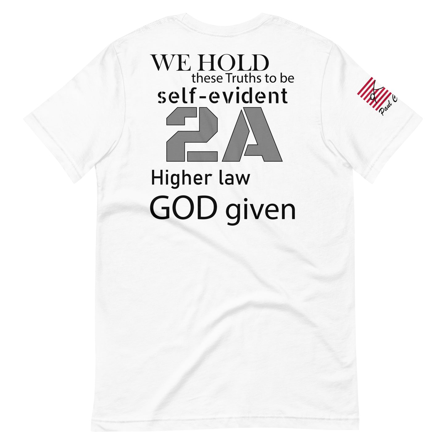 WE HOLD these Truths to be self-evident, 2A. Unisex t-shirt