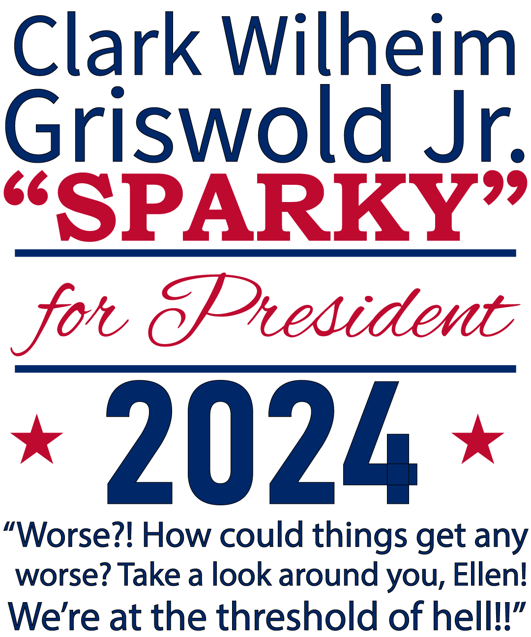 Clark W, Griswold "SPARKY" for President 2024, Unisex t-shirt