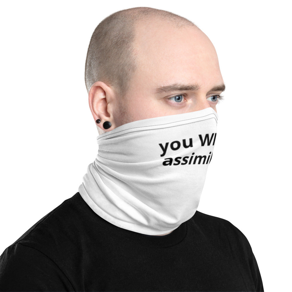 you WILL be assimilated / Neck Gaiter