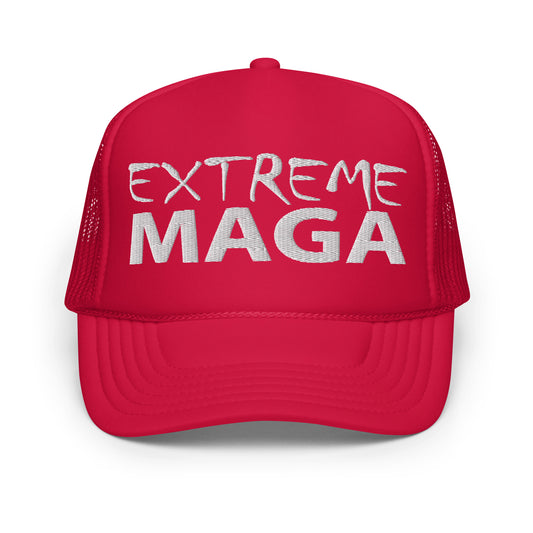 Extreme MAGA Foam trucker hat
