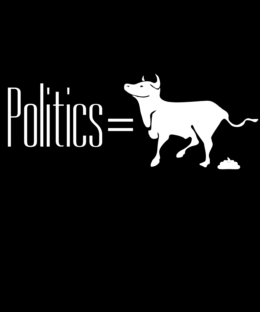 Politics equals BULLSHIT Unisex t-shirt