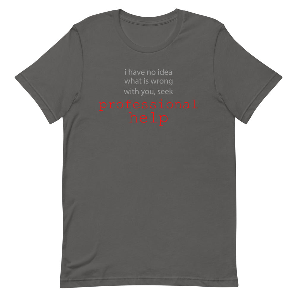 Seek professional help, Short-Sleeve Unisex T-Shirt