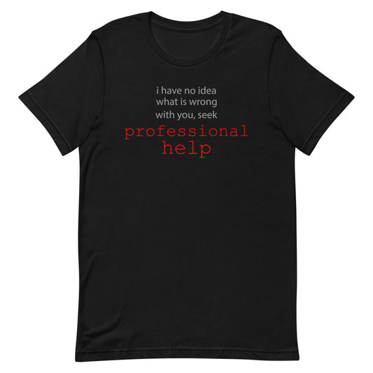 Seek professional help, Short-Sleeve Unisex T-Shirt