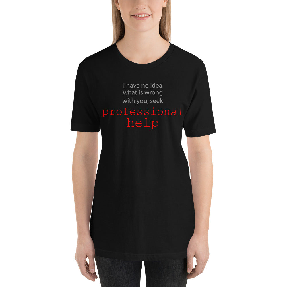 Seek professional help, Short-Sleeve Unisex T-Shirt