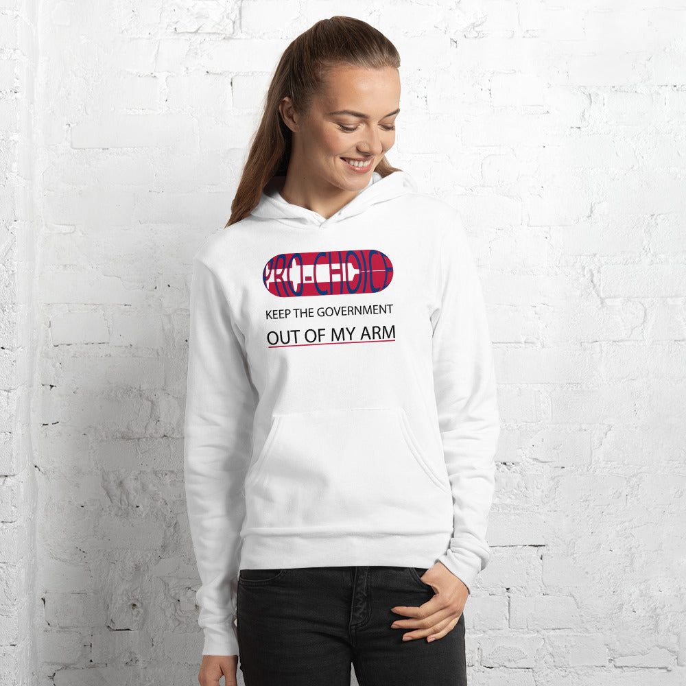 PRO-CHOICE, KEEP THE GOVERNMENT OUT OF MY ARM, Unisex hoodie