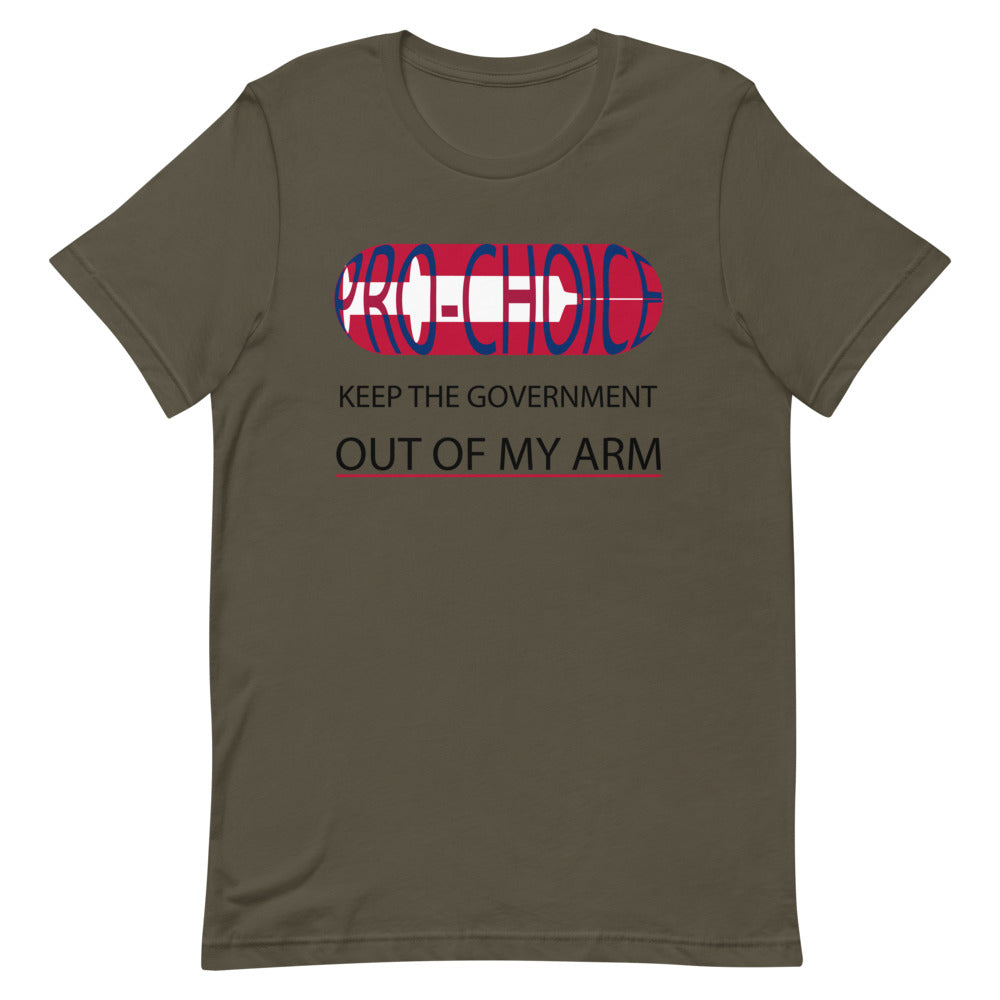 PRO-CHOICE, KEEP THE GOVERNMENT OUT OF MY ARM, Short-Sleeve Unisex T-Shirt