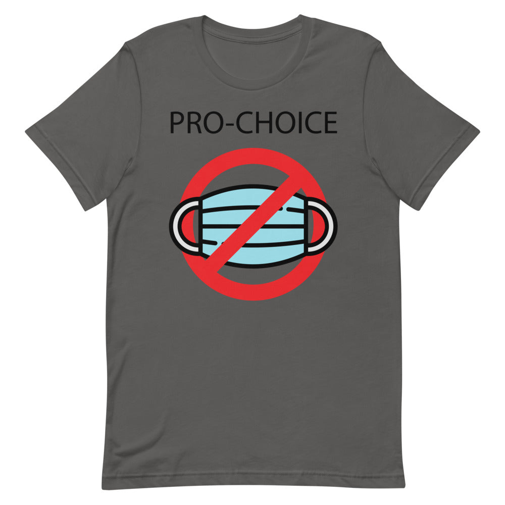 PRO-CHOICE, NO MASK, Short-Sleeve Unisex T-Shirt