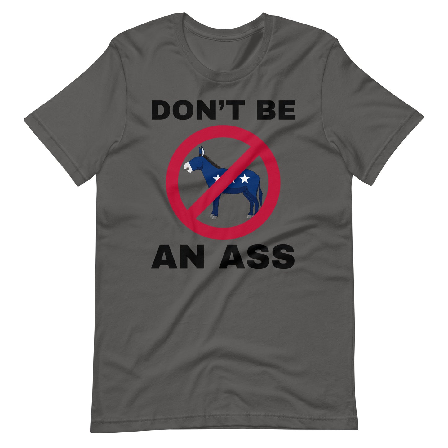 Don't be an ass. Unisex t-shirt