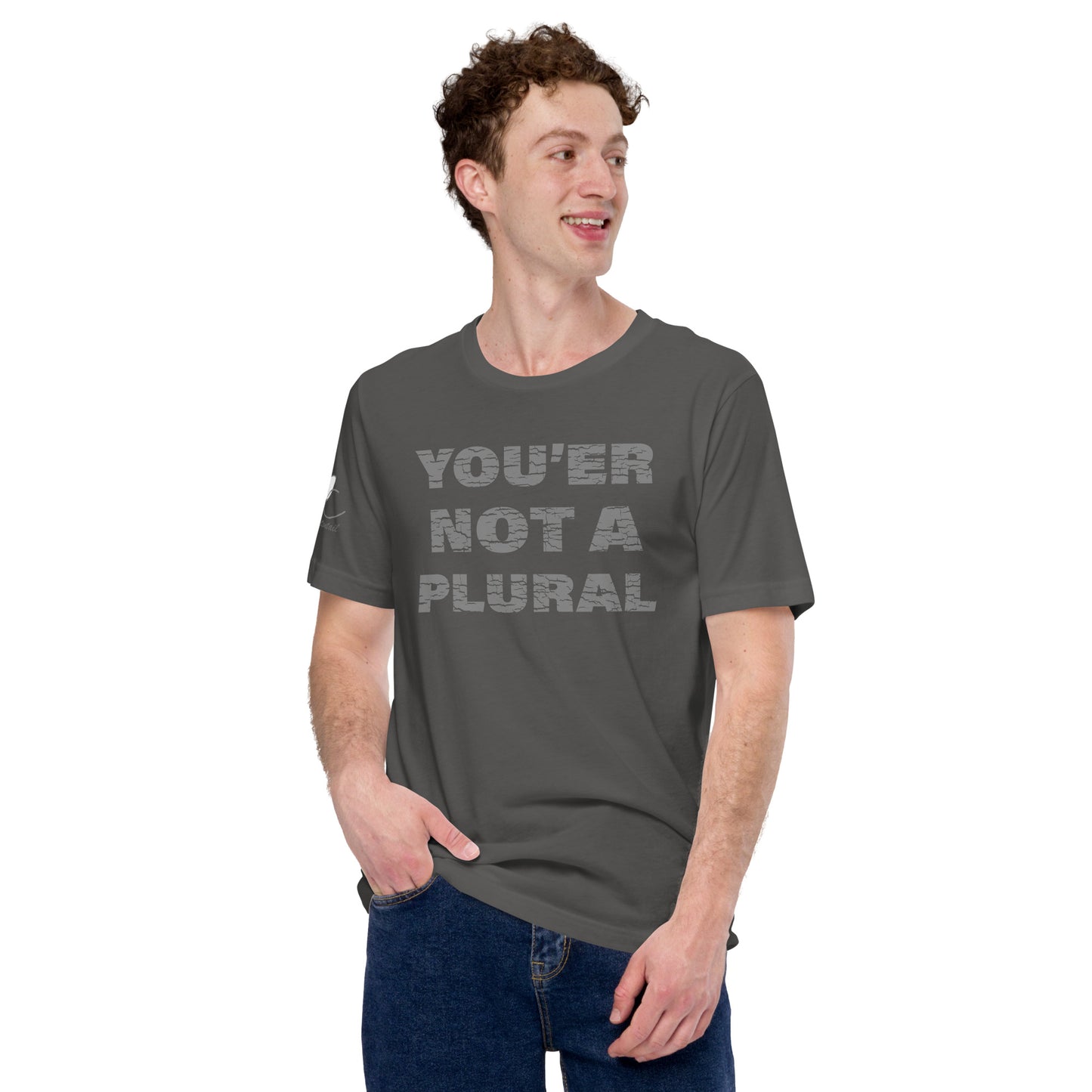 You're Not A Plural, Unisex t-shirt