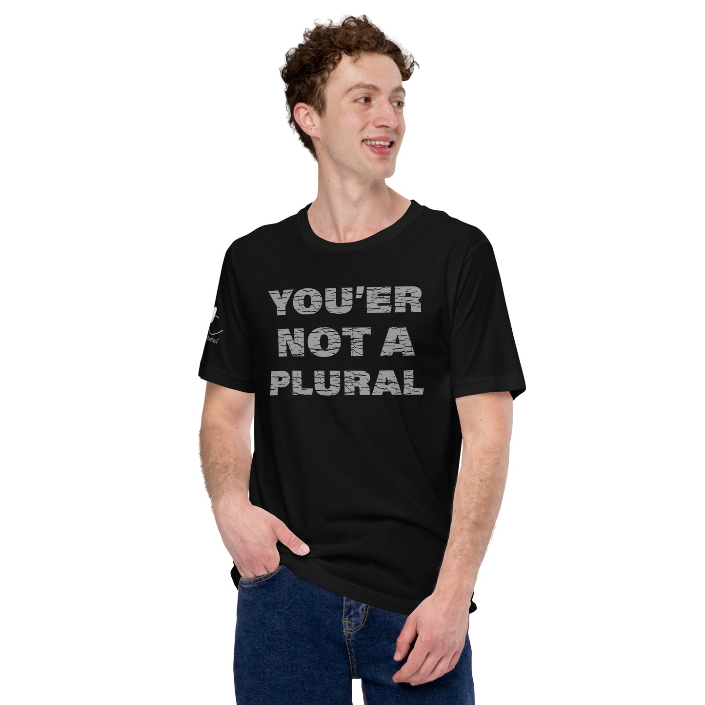 You're Not A Plural, Unisex t-shirt