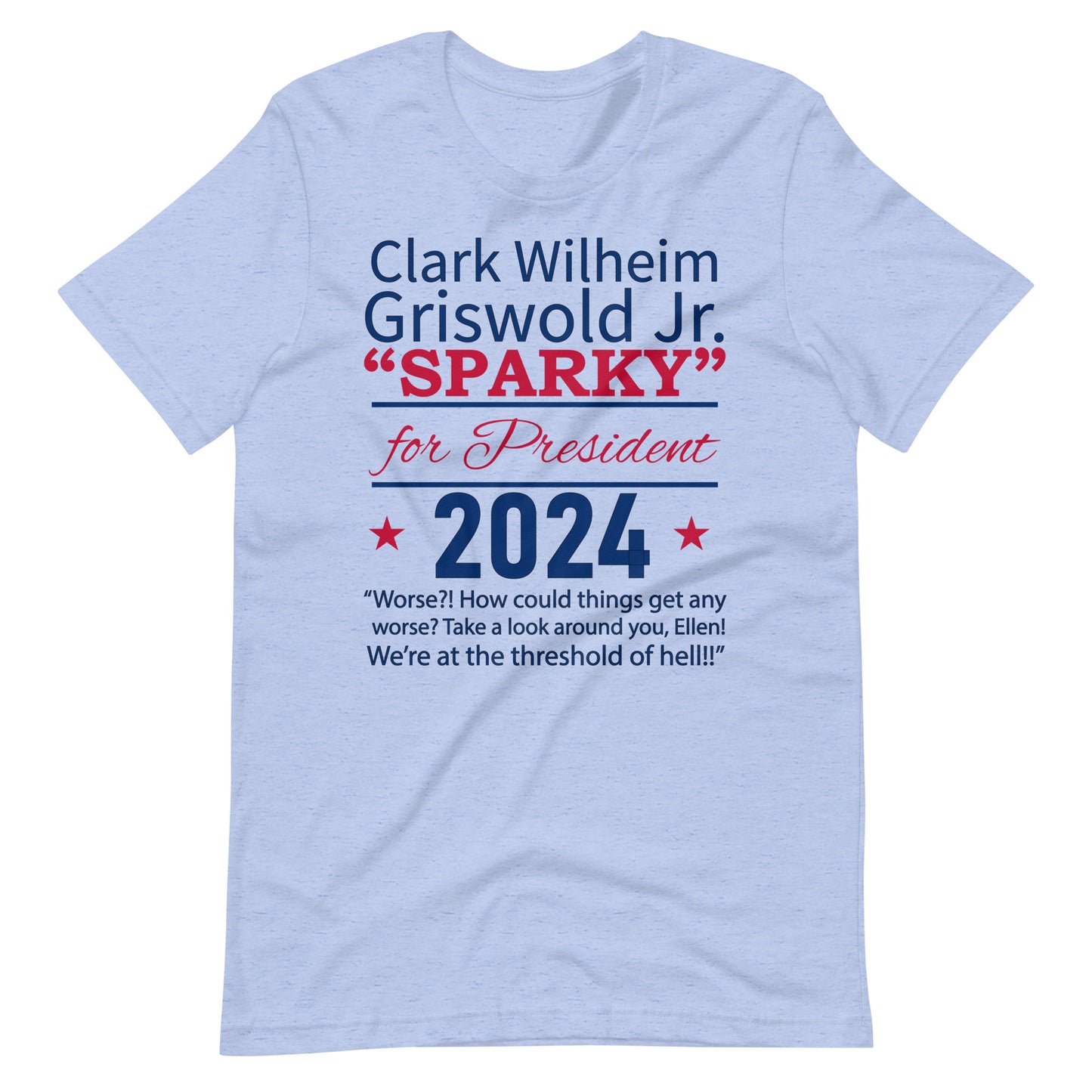 Clark W, Griswold "SPARKY" for President 2024, Unisex t-shirt