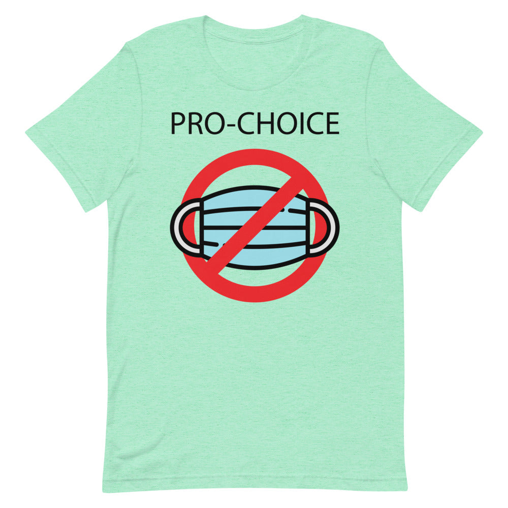 PRO-CHOICE, NO MASK, Short-Sleeve Unisex T-Shirt