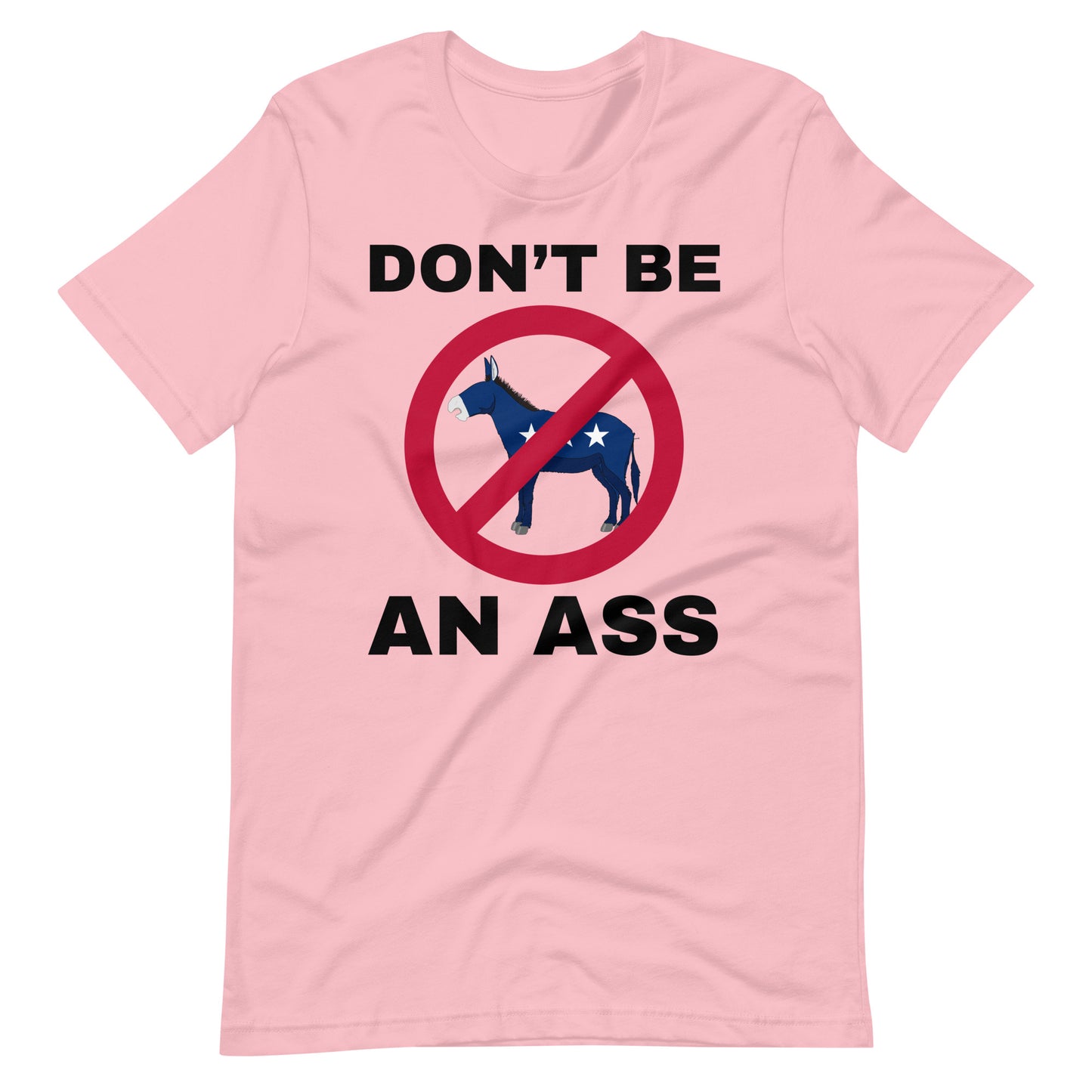 Don't be an ass. Unisex t-shirt