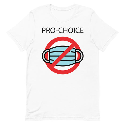 PRO-CHOICE, NO MASK, Short-Sleeve Unisex T-Shirt