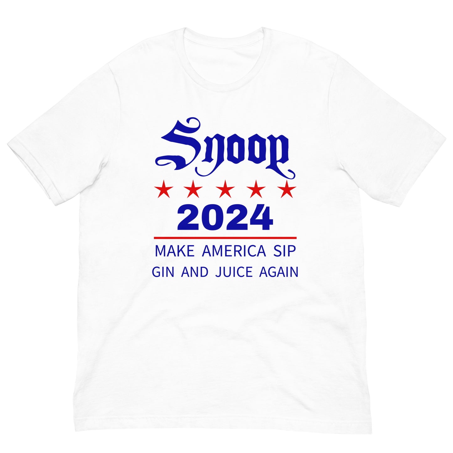 Snoop 2024, MAKE AMERICA SIP GIN AND JUICE AGAIN, Unisex t-shirt