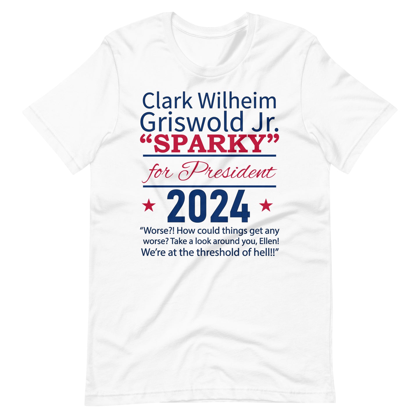 Clark W, Griswold "SPARKY" for President 2024, Unisex t-shirt