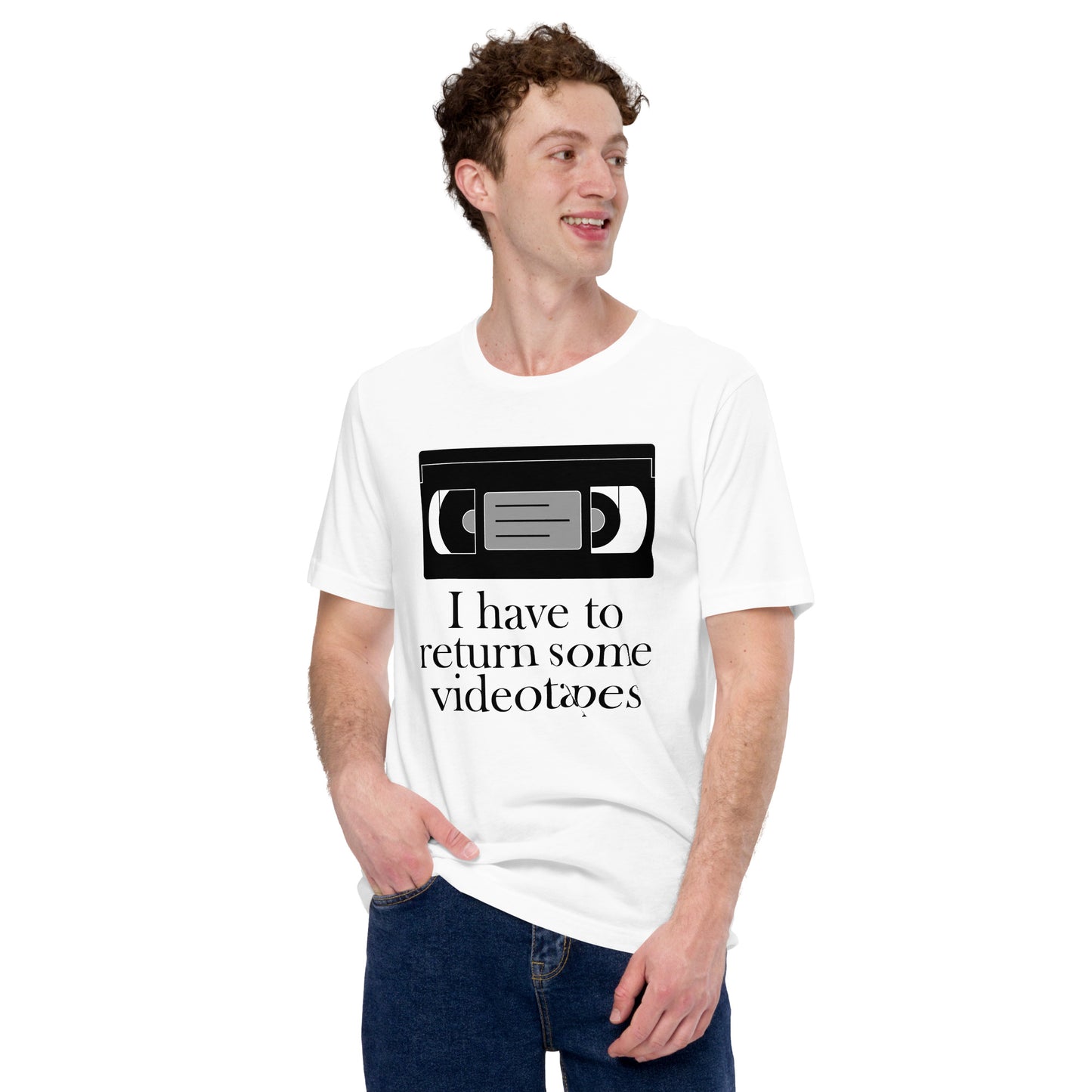 I have to return some videotapes, Unisex t-shirt