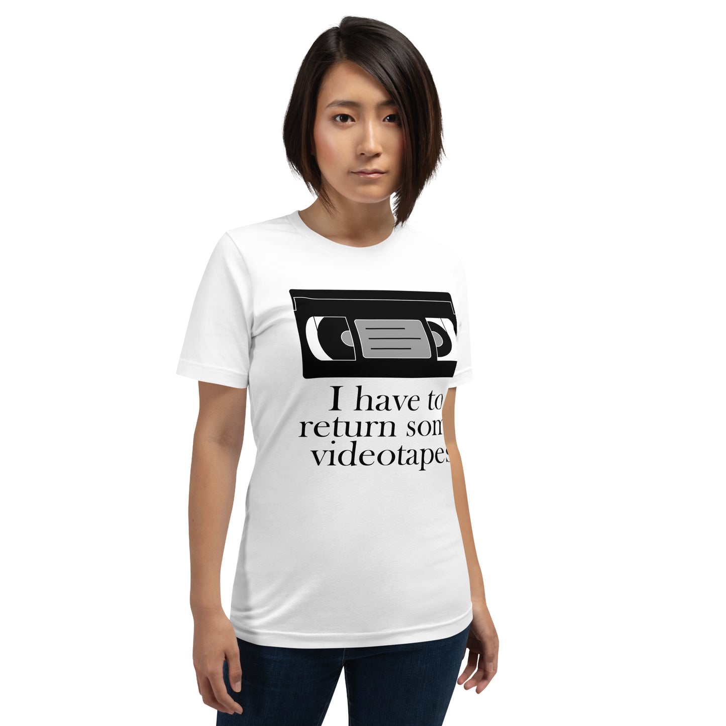 I have to return some videotapes, Unisex t-shirt